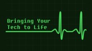 Bringing Your Tech to Life